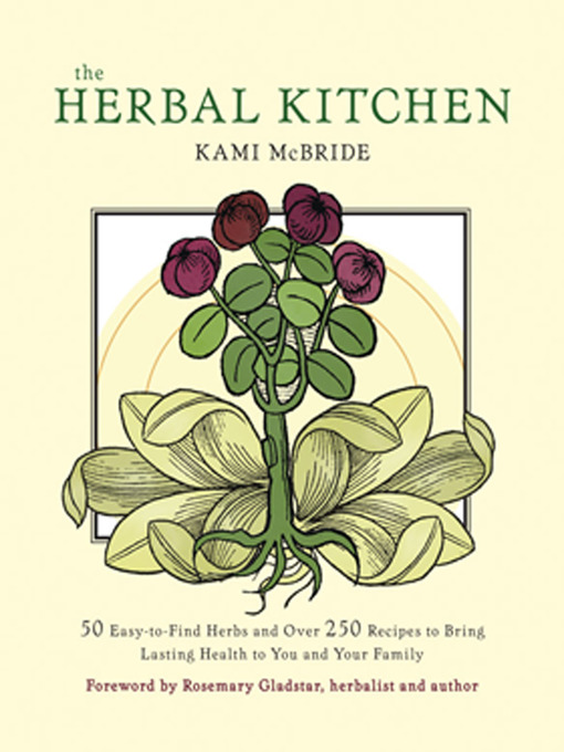 Title details for The Herbal Kitchen by Kami McBride - Available